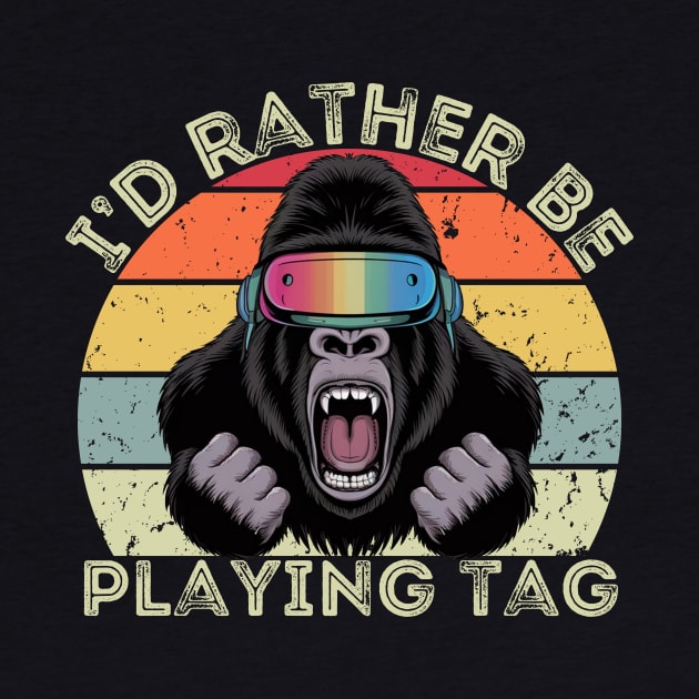 Id Rather Be Playing Tag Gorilla Monke Tag Gorilla VR Gamer by aesthetice1